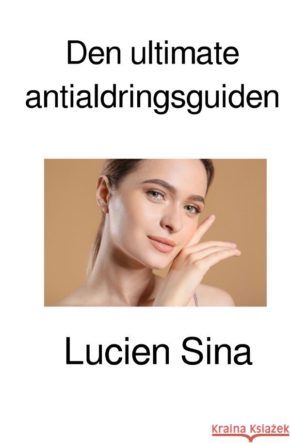 Den ultimate antialdringsguiden Sina, Lucien 9783818728670 epubli - książka