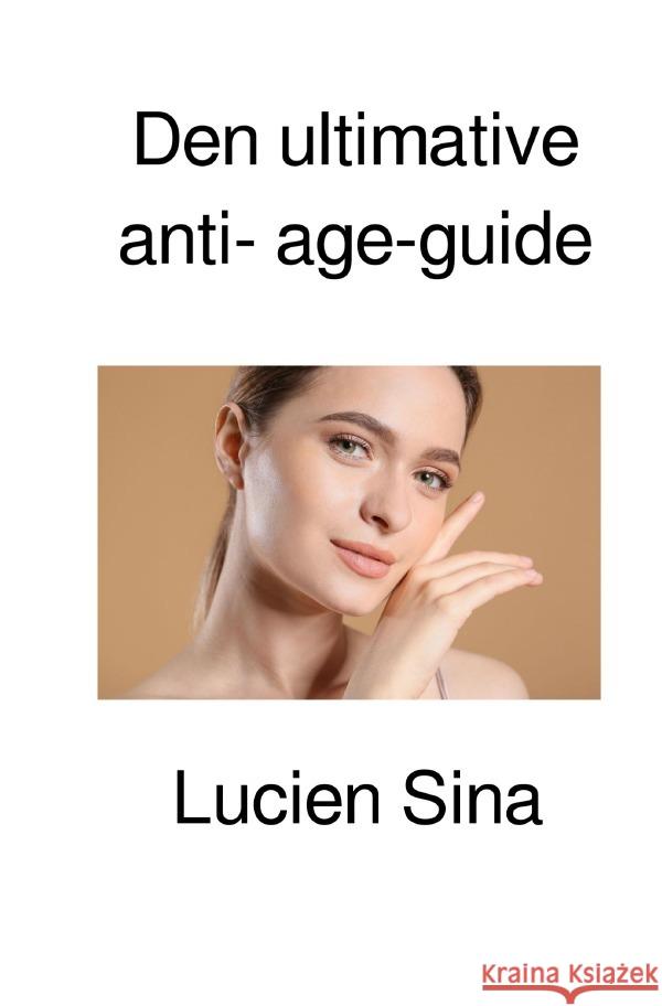 Den ultimative anti- age-guide Sina, Lucien 9783818729684 epubli - książka