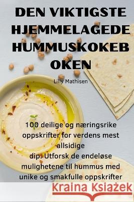 Den VAEsentlige Hjemmelagede Hummuskogebog Magnus Arvidsson   9781835003329 Aurosory ltd - książka