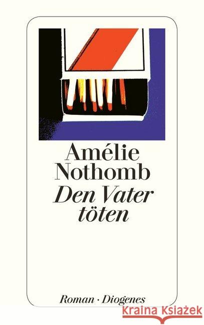Den Vater töten : Roman Nothomb, Amélie 9783257242492 Diogenes - książka
