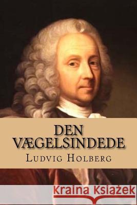 Den Vægelsindede Holberg, Ludvig 9781535378222 Createspace Independent Publishing Platform - książka