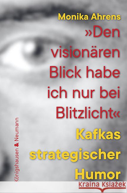 »Den visionären Blick habe ich nur bei Blitzlicht« Ahrens, Monika 9783826075810 Königshausen & Neumann - książka