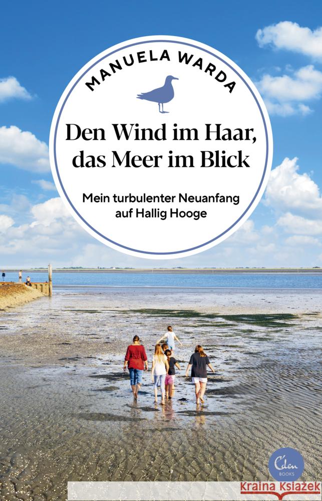 Den Wind im Haar, das Meer im Blick Warda, Manuela 9783959103404 Eden Books - ein Verlag der Edel Verlagsgrupp - książka