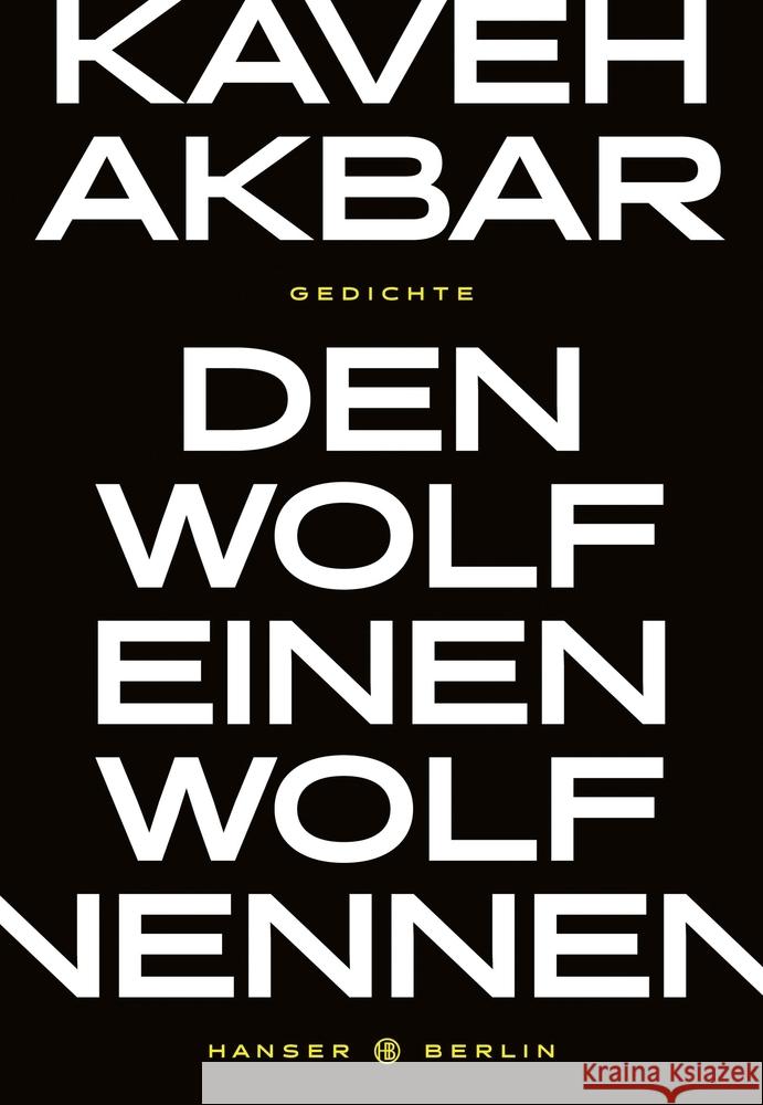 Den Wolf einen Wolf nennen Akbar, Kaveh 9783446269354 Hanser Berlin in Carl Hanser Verlag GmbH & Co - książka