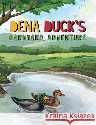 Dena Duck's Barnyard Adventure Peggy Barton 9781493128549 Xlibris Corporation - książka