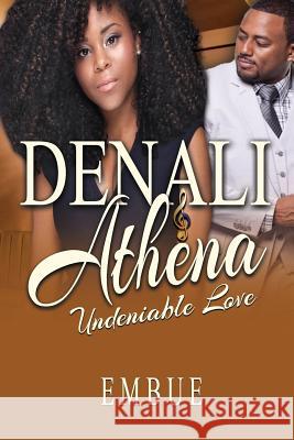 Denali & Athena: Undeniable Love Embue 9781977713629 Createspace Independent Publishing Platform - książka