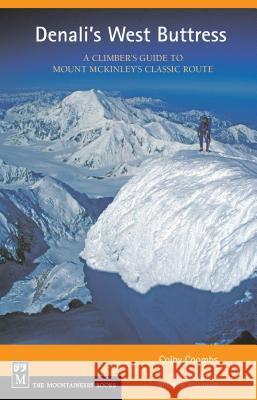 Denali's West Buttress: A Climber's Guide Colby Coombs Bradford Washburn Bradford Washburn 9780898865165 Mountaineers Books - książka
