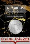 Denarius - A New World Currency (A Concise Denarius History Book) Thompson, Christopher P. 9781717289360 Createspace Independent Publishing Platform