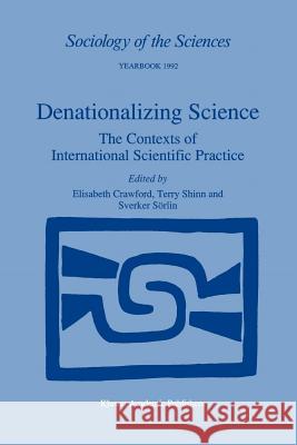 Denationalizing Science: The Contexts of International Scientific Practice Crawford, E. 9789048141746 Not Avail - książka