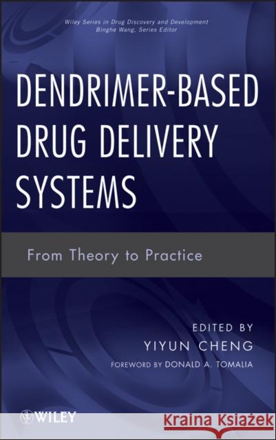 Dendrimer-Based Drug Delivery Systems: From Theory to Practice Cheng, Yiyun 9780470460054 John Wiley & Sons - książka