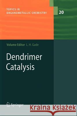 Dendrimer Catalysis Lutz H. Gade 9783642070839 Springer-Verlag Berlin and Heidelberg GmbH &  - książka