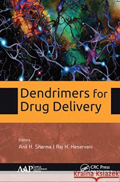 Dendrimers for Drug Delivery Anil K. Sharma Raj K. Keservani 9781774631478 Apple Academic Press - książka