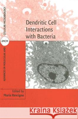 Dendritic Cell Interactions with Bacteria Maria Rescigno 9780521855860 Cambridge University Press - książka