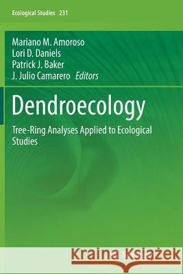 Dendroecology: Tree-Ring Analyses Applied to Ecological Studies Amoroso, Mariano M. 9783319871301 Springer - książka