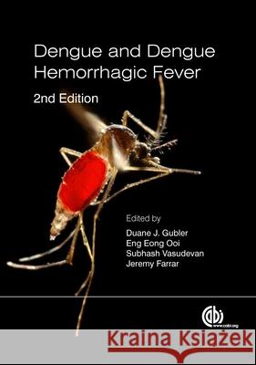 Dengue and Dengue Hemorrhagic Fever D.J. Gubler E.E. Ooi S.V. Vasudevan 9781845939649 CABI Publishing - książka