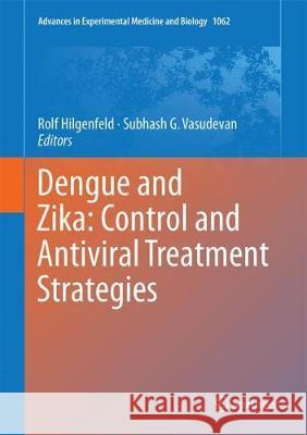 Dengue and Zika: Control and Antiviral Treatment Strategies Rolf Hilgenfeld Subhash G. Vasudevan 9789811087264 Springer - książka