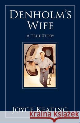 Denholm's Wife: A True Story Keating, Joyce 9781432790905 Outskirts Press - książka