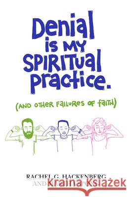 Denial Is My Spiritual Practice: (And Other Failures of Faith) Hackenberg, Rachel G. 9781640650237 Church Publishing - książka