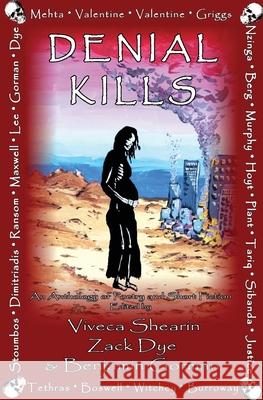 Denial Kills: An Anthology of Poetry and Short Fiction Viveca Shearin Zack Dye Benjamin Gorman 9781948120791 Not a Pipe Publishing - książka