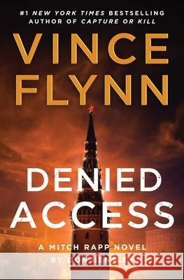 Denied Access: A Mitch Rapp Novel by Don Bentley Vince Flynn Don Bentley 9781668045879 Atria Books - książka