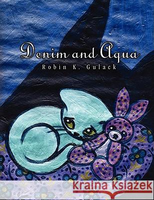 Denim and Aqua Robin K. Gulack 9781436320634 Xlibris Corporation - książka