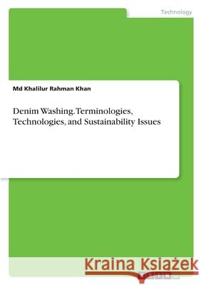 Denim Washing. Terminologies, Technologies, and Sustainability Issues Khalilur Rahman Khan 9783346566133 Grin Verlag - książka