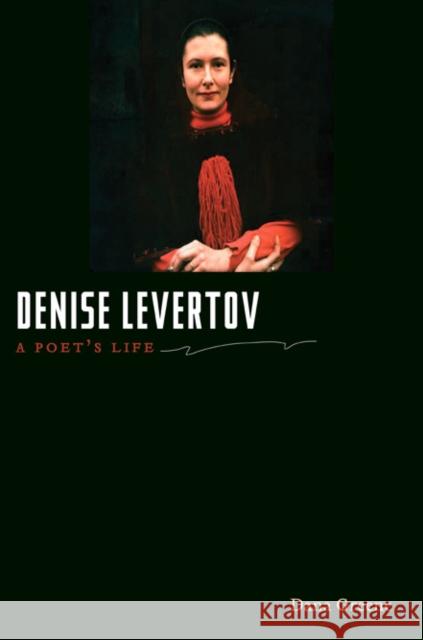 Denise Levertov: A Poet's Life Greene, Dana 9780252037108 University of Illinois Press - książka