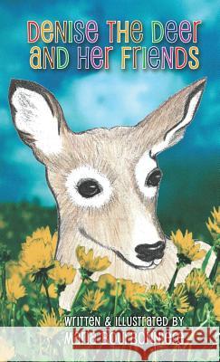 Denise the Deer and Her Friends Maria Bourbonniere, Maria Bourbonniere, Maria Bourbonniere 9781933817484 Profits Publishing - książka