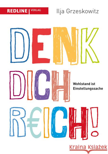 Denk dich reich! Grzeskowitz, Ilja 9783868817263 Redline Verlag - książka