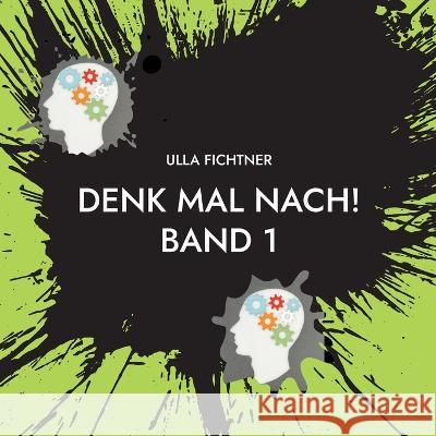 Denk mal nach!: Gedanken zum Zeitgeschehen Ulla Fichtner 9783734781599 Books on Demand - książka