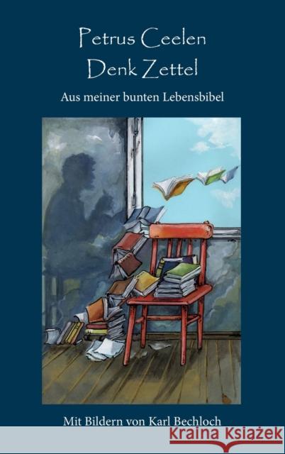 Denk Zettel: Aus meiner bunten Lebensbibel Petrus Ceelen, Karl Bechloch 9781937570132 Dignity Press - książka