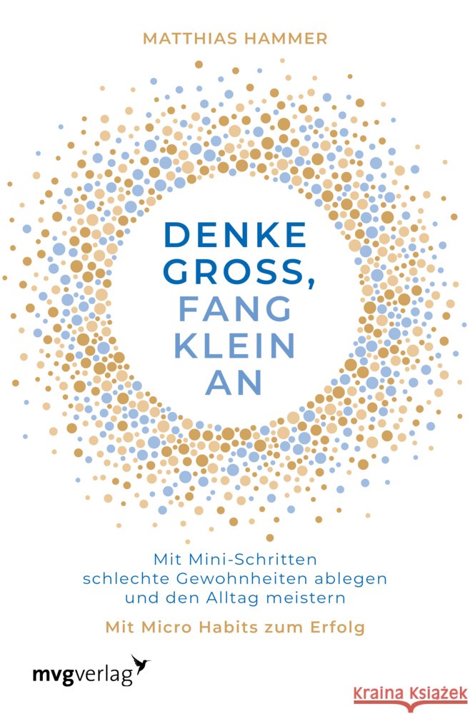 Denke groß, fang klein an Hammer, Matthias 9783747402900 mvg Verlag - książka