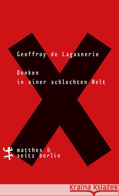 Denken in einer schlechten Welt De Lagasnerie, Geoffroy 9783957575272 Matthes & Seitz Berlin - książka