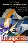 Denken ist so eine Sache Haugg, Friedrich 9783756514076 epubli