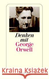 Denken mit George Orwell : Ein Wegweiser in die Zukunft Orwell, George Senn, Fritz Strich, Christian 9783257234985 Diogenes - książka