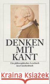 Denken mit Kant : Ein philosophisches Lesebuch Kant, Immanuel Weischedel, Wilhelm  9783458346913 Insel, Frankfurt - książka