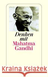 Denken mit Mahatma Gandhi : Auswahl aus den Schriften Gandhi, Mahatma   9783257235562 Diogenes - książka