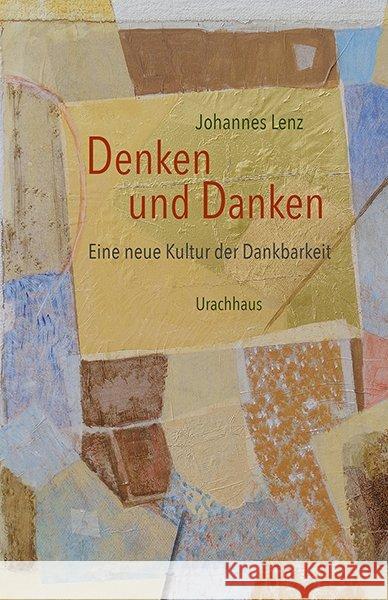 Denken und Danken : Eine neue Kultur der Dankbarkeit Lenz, Johannes 9783825151522 Urachhaus - książka
