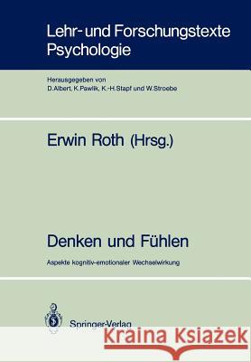 Denken Und Fühlen: Aspekte Kognitiv-Emotionaler Wechselwirkung Roth, Erwin 9783540520054 Not Avail - książka