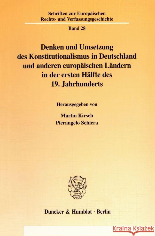 Denken Und Umsetzung Des Konstitutionalismus in Deutschland Und Anderen Europaischen Landern in Der Ersten Halfte Des 19. Jahrhunderts Kirsch, Martin 9783428097692 Duncker & Humblot - książka