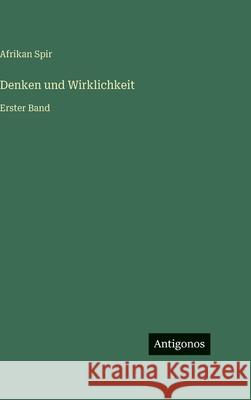 Denken und Wirklichkeit: Erster Band Afrikan Spir 9783386445733 Antigonos Verlag - książka