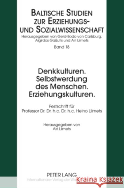Denkkulturen. Selbstwerdung Des Menschen. Erziehungskulturen.: Festschrift Fuer Professor Dr. Dr. H.C. Dr. H.C. Heino Liimets Liimets, Airi 9783631600641 Lang, Peter, Gmbh, Internationaler Verlag Der - książka