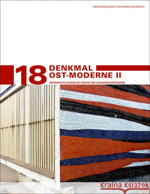 Denkmal Ost-Moderne II: Denkmalpflegerische Praxis Der Nachkriegsmoderne Escherich, Mark 9783868593990 Jovis - książka