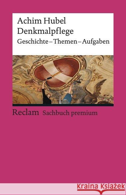 Denkmalpflege : Geschichte - Themen - Aufgaben. Eine Einführung Hubel, Achim 9783150196175 Reclam, Ditzingen - książka