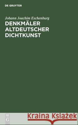 Denkmäler Altdeutscher Dichtkunst Johann Joachim Eschenburg 9783112605479 De Gruyter - książka