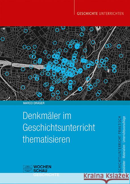 Denkmäler im Geschichtsunterricht thematisieren Dräger, Marco 9783734413292 Wochenschau-Verlag - książka