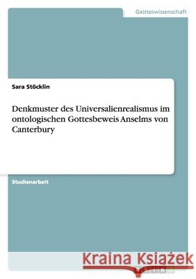 Denkmuster des Universalienrealismus im ontologischen Gottesbeweis Anselms von Canterbury Sara Stocklin 9783638793605 Grin Verlag - książka