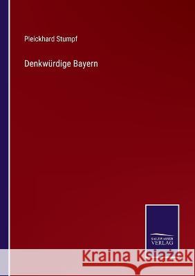 Denkwürdige Bayern Stumpf, Pleickhard 9783375092085 Salzwasser-Verlag - książka