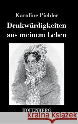 Denkwürdigkeiten aus meinem Leben: 1769-1843 Karoline Pichler 9783843039772 Hofenberg - książka