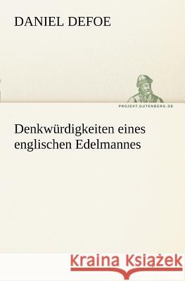 Denkwürdigkeiten eines englischen Edelmannes Defoe, Daniel 9783842406711 TREDITION CLASSICS - książka